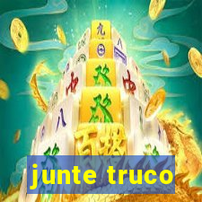 junte truco